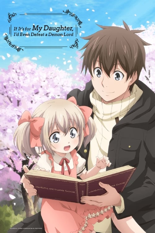 If It’s for My Daughter, I’d Even Defeat a Demon Lord : 1.Sezon 10.Bölüm