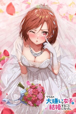 I’m Getting Married to a Girl I Hate in My Class